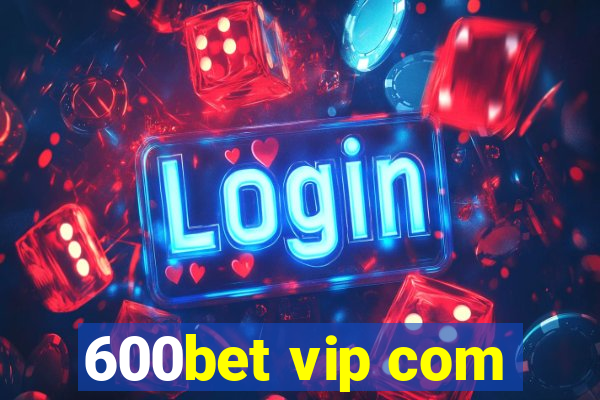 600bet vip com